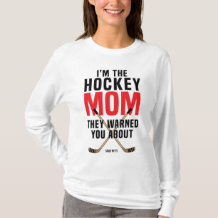 Hockey-Mama, die sie Sie vor Red gewarnt haben T-Shirt