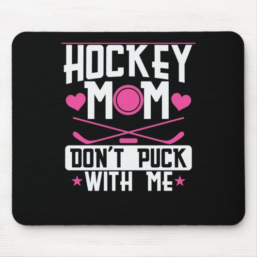 Hockey-Mama "Dont Puck with Me" Mousepad (Vorne)