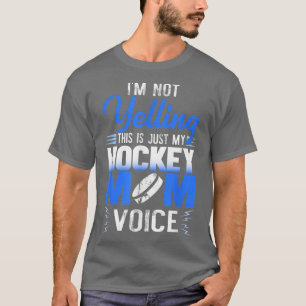 Hockey Mama Ich schreie nicht Eishockey Mutter Voi T-Shirt