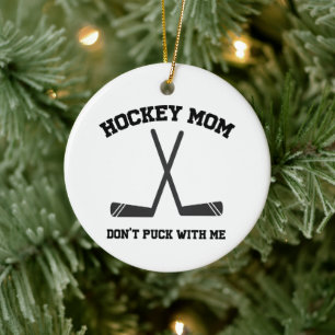 Hockey-Mama legt sich nicht mit mir an Keramik Ornament
