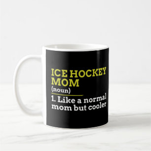 Hockey-Mama wie eine normale Mama, aber Cooler Ges Kaffeetasse
