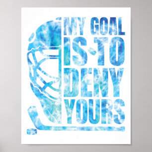 Hockey Mein Ziel ist es, deins lustiger Torwart Ju Poster