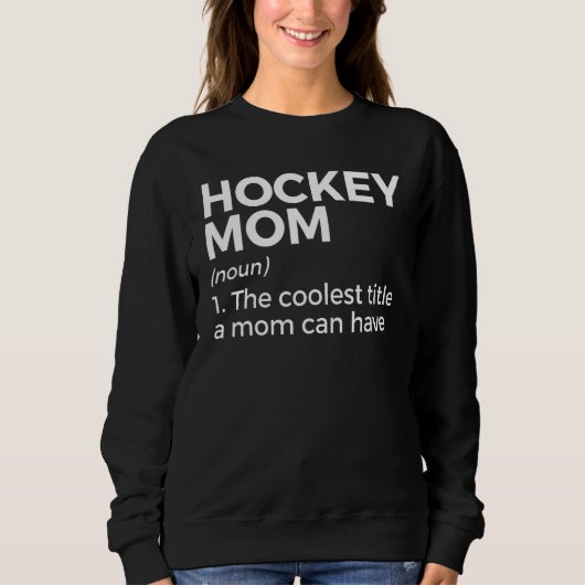 Hockey Mom Definition Sweatshirt (Vorderseite)