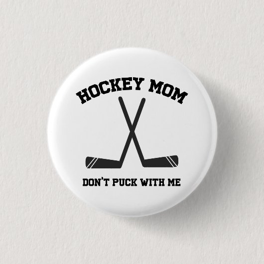 Hockey Mom Don't Puck With Single Sports Button (Vorderseite)
