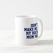Hockey Mum Gift Tasse | Funny Quote Slogan Coach (VorderseiteRechts)