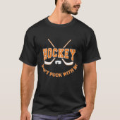 Hockey piss nicht mit mir T-Shirt (Vorderseite)