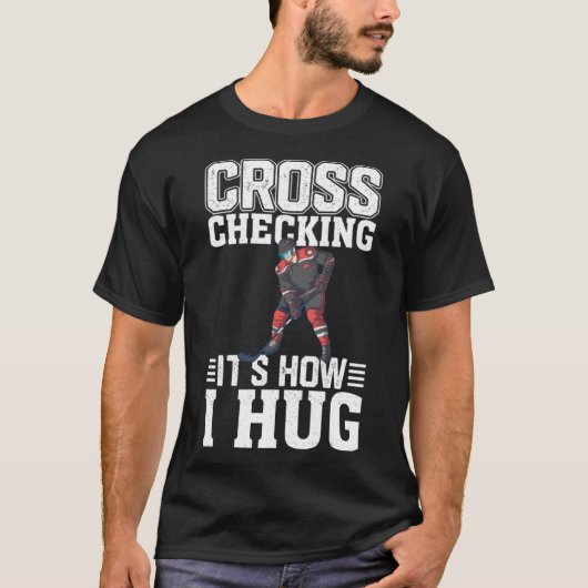 Hockey Player Cross Überprüfung Es ist, wie ich um T-Shirt (Vorderseite)