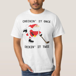 Hockey Santa Skaten Christmas Checkin' It Once T-Shirt