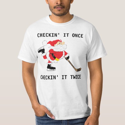 Hockey Santa Skaten Christmas Checkin' It Once T-Shirt (Vorderseite)