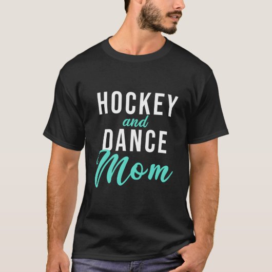 Hockey- und Tanzmutter T-Shirt (Vorderseite)