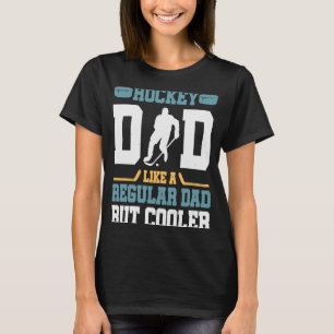 Hockey-Vater Wie ein normaler Vater, aber Cooler e T-Shirt