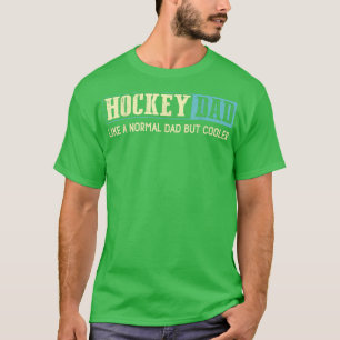 Hockey-Vater wie normaler Vater, aber Cooler Vater T-Shirt
