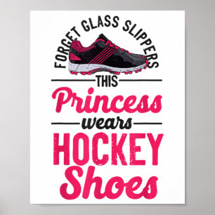Hockey vergisst Gl Schlappen Diese Prinzessin träg Poster