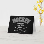 HOCKEY: We Don't Play With Balls Karte (Gelbe Blume)