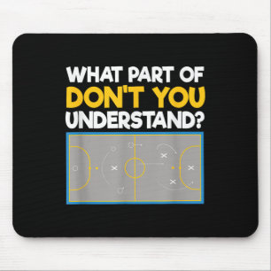 Hockeyfeld. Welchen Teil von verstehst du nicht Ho Mousepad