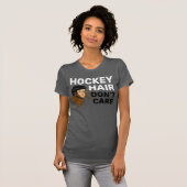 Hockeyhaar kümmern Sie sich nicht um Brünett T-Shirt (Vorne ganz)