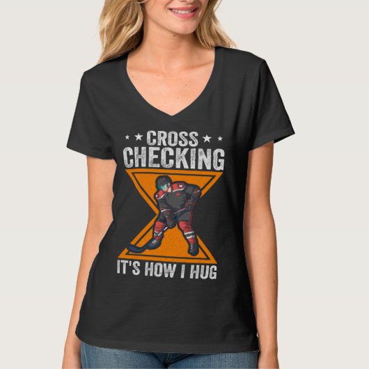 Hockeyspieler Cross Checking So Umarme Ich T-Shirt (Vorderseite)
