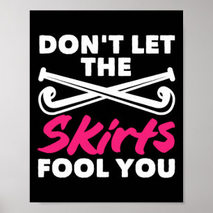 Hockeyspielerin Laß dich von den Röcken nicht täus Poster