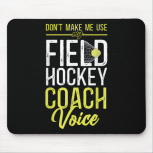 Hockeytrainer, zwing mich nicht, mein Hockey zu be Mousepad