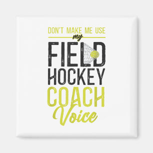 Hockeytrainer, zwing mich nicht, meinen Hockeyschl Magnet