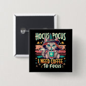 Hocus Focus - Ich brauche Kaffee, um mich zu konze Button (Vorne & Hinten)
