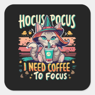 Hocus Focus - Ich brauche Kaffee, um mich zu konze Quadratischer Aufkleber
