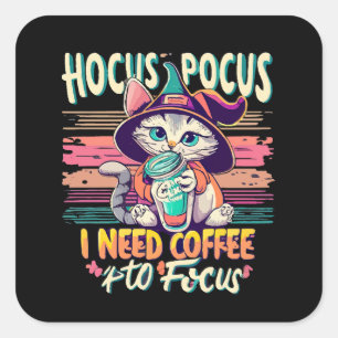 Hocus Focus - Ich brauche Kaffee zum Konzentrieren Quadratischer Aufkleber