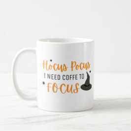Hocus Pocus, den ich brauche Kaffee, um Halloween  Kaffeetasse