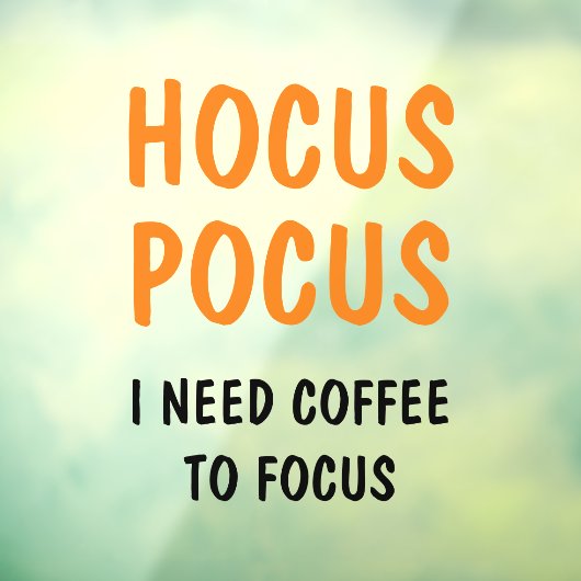 Hocus Pocus Funny Halloween Zitat | Orange Fensteraufkleber (Blatt 3)