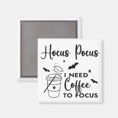 Hocus Pocus I brauche Kaffee zum Fokus Magnet (Vorderseite/Rückseite)