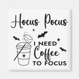 Hocus Pocus I brauche Kaffee zum Fokus Magnet