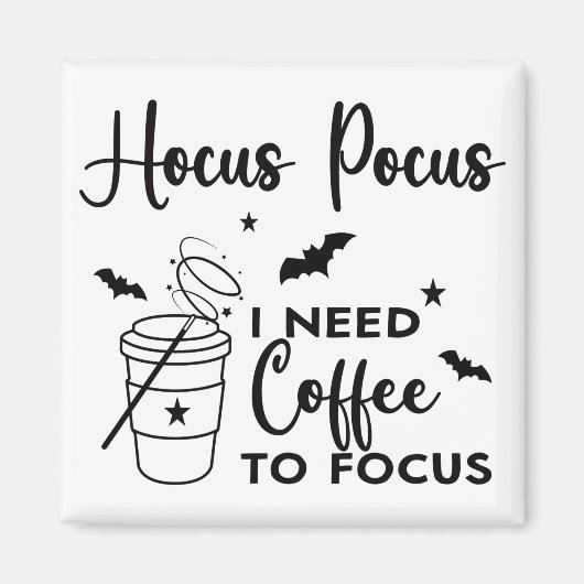 Hocus Pocus I brauche Kaffee zum Fokus Magnet (Vorne)