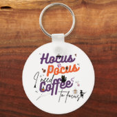 Hocus Pocus I brauche Kaffee zum Fokus Schlüsselanhänger (Vorderseite)