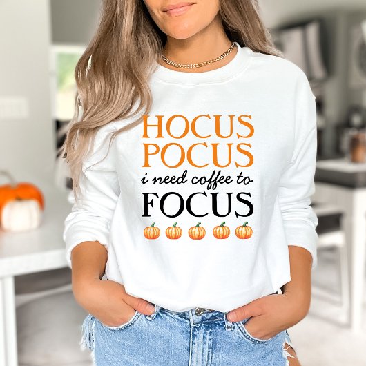 Hocus Pocus I brauche Kaffee zum Fokus Sweatshirt