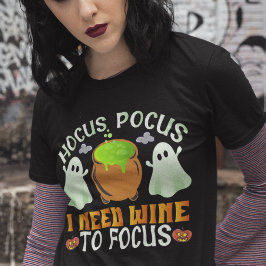 Hocus Pocus I brauche Wein, um den T - Shirt zu fo