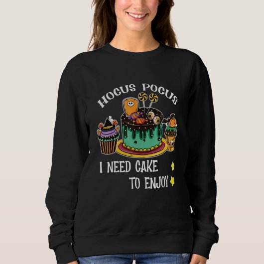 Hocus Pocus I Need Cake zum Spaß am Halloween-Lehr Sweatshirt (Vorderseite)