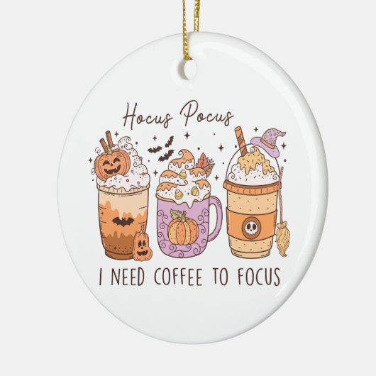Hocus Pocus I Need Coffee to Focus Halloween Keramik Ornament (Links)
