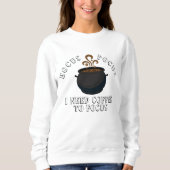 Hocus Pocus I Need Coffee to Focus Halloween Sweatshirt (Vorderseite)