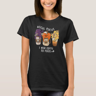 Hocus Pocus I Need Coffee To Focus Halloween Teach T-Shirt