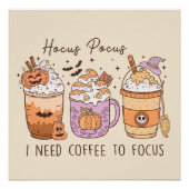 "Hocus Pocus I need coffee to focus" Poster (Vorderseite)