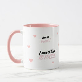 Hocus Pocus i need love to focus Tasse