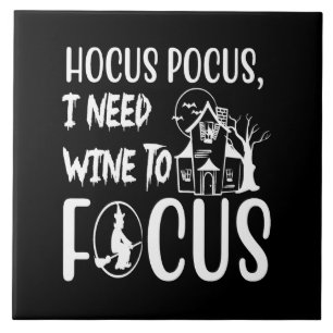 hocus pocus i need wine to focus fliese