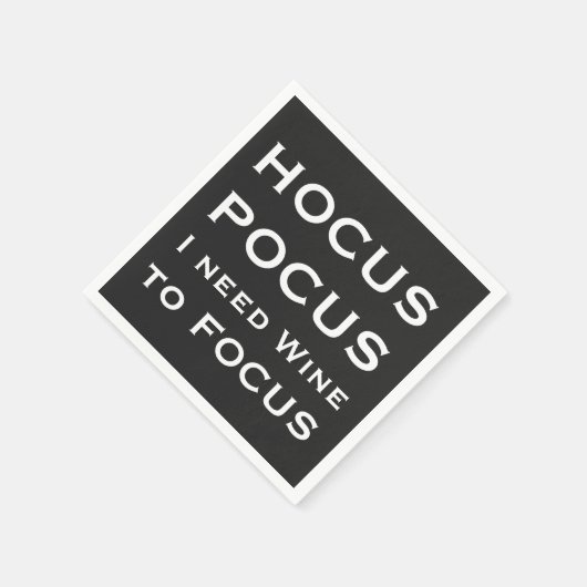 HOCUS POCUS I need Wine to FOCUS Serviette (Ecke)
