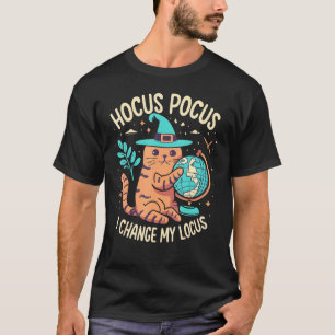 Hocus Pocus ich ändere meinen Standort - Halloween T-Shirt