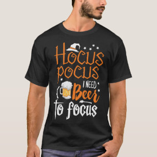 Hocus Pocus, ich brauche Bier, um Halloween Essent T-Shirt