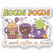 Hocus Pocus - Ich brauche Kaffee, um mich zu fokus Aufkleber (Vorderseite)