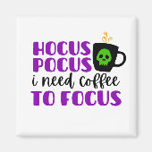 Hocus Pocus Ich brauche Kaffee, um mich zu fokussi Magnet (Vorne)