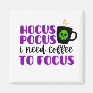 Hocus Pocus Ich brauche Kaffee, um mich zu fokussi Magnet