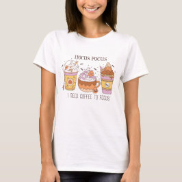 Hocus Pocus Ich brauche Kaffee, um mich zu konzent T-Shirt