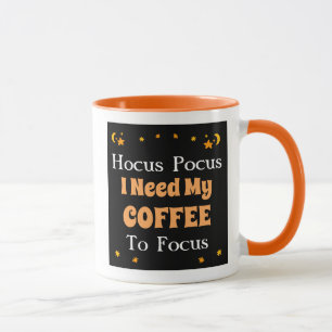 Hocus Pocus Ich brauche meinen Kaffee, um die Tass Tasse